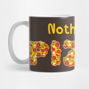 Nothing like pizza Mug